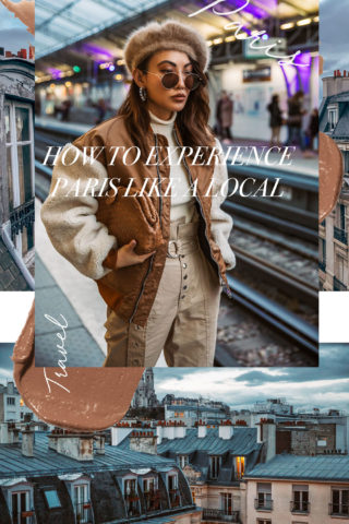 HOW TO EXPERIENCE PARIS LIKE A LOCAL